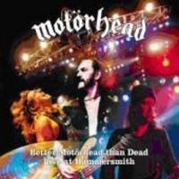 Motörhead : Better Motörhead Than Dead